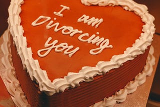 Giant heart-shaped cake that says “I am divorcing you” on top. There’s always a reason to have cake.