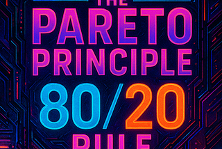 The Rule That Shapes Business, Wealth, and Daily Life: The Pareto Principle