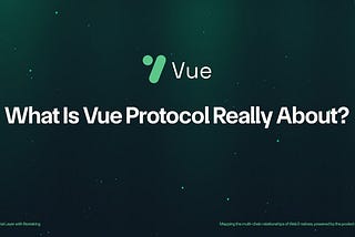 What Is Vue Protocol Really About?