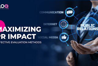 Maximizing PR impact: Unveiling effective evaluation methods — EloQ’s Blog