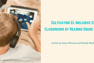 Cultivating EL-Inclusive ELA Classrooms by Reading Sound Texts