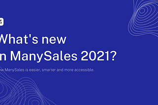 You’re just a few clicks away from … the new ManySales!