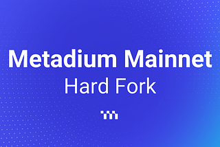 Metadium Mainnet Update: Bokbunja Hard Fork