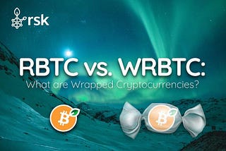 RBTC vs. WRBTC: What are Wrapped Cryptocurrencies?