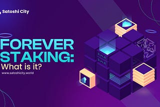 Forever Staking: What is it?