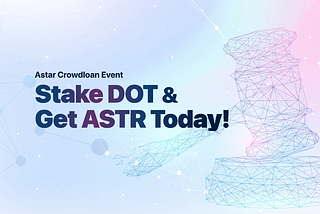 Astar Crowdloan Eventについて vol.2