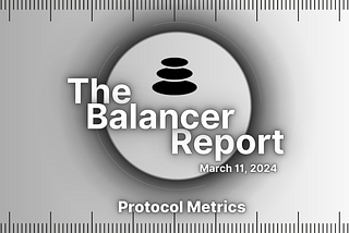 The Balancer Report: Protocol Metrics
