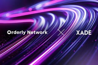 Xade Finance Integrates Orderly to build Composable, Omnichain DEX Trading in its SuperApp