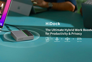 Introducing HiDock and Why?