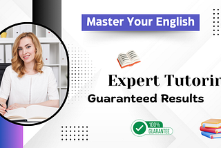 Master Your English: Expert Tutoring, Guaranteed Results