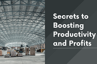 How to Achieve Warehouse Management Bliss: Secrets to Boosting Productivity and Profits