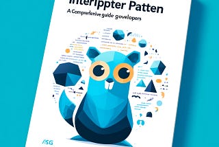 Unraveling the Interpreter Pattern: A Guide for Go Developers