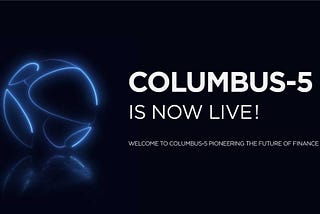 Columbus-5 Launches — Welcome to the Future of Terra