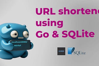 Building a URL shortener using Go and SQLite with GORM