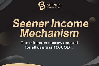 Get to Know Seener’s Income Mechanism in One Article
