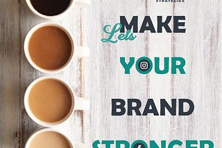 Let’s Make Your Brand Stronger
