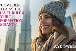 KYC Sweden Explains the Travel Rule & Secure Information Exchange