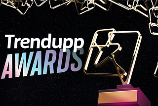 Still Explosive: 5 Facts That Historically Marks the Fifth Edition of Trendupp Awards