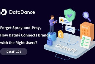 DataFi 101: Forget Spray-and-Pray, How DataFi Connects Brands with the Right Users?