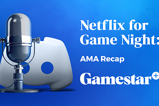 Netflix for Game Night: AMA Recap