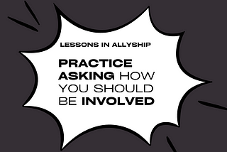 This Week’s ‘Start Where You Are’ Challenge: Practice asking how you should be involved