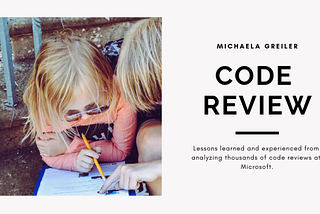 Code Review Blog Post Series: Experiences and Lessons Learned Analyzing Code Review Practices