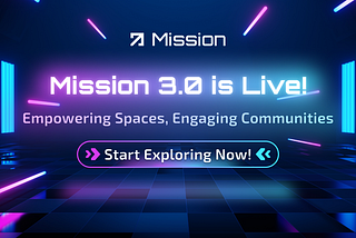 Introducing Mission 3.0: The Next Evolution in Web3 Engagement