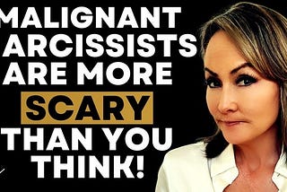 5 Alarming Signs You’re Dealing with a Malignant Narcissist