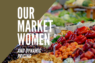 Market Women and Dynamic Pricing