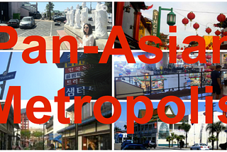 Pan-Asian Metropolis — Pasadena’s Lost Chinatown