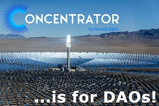 Concentrator Is For for DAOs