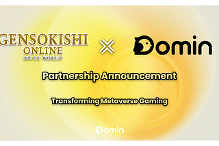 Domin Network X GensoKishi — Transforming Metaverse Gaming