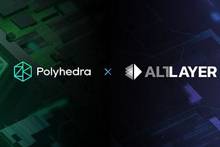 Polyhedra Network Partners with AltLayer to Bring Cross-chain Interoperability to Rollups