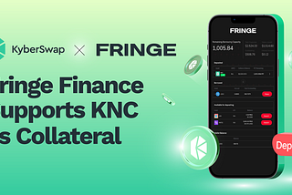 KyberSwap partners with Fringe Finance to support KNC as collateral