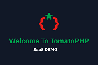 Welcome to TomatoPHP SaaS with Demo ! How work with ?