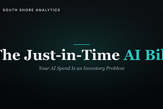 The Just-in-Time AI Bill: Your AI Spend Is an Inventory Problem
