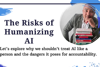 Why Leaders Should Stop Humanizing AI