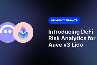 IntoTheBlock Expands DeFi Risk Analytics with Aave V3 Lido Dashboard