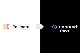 xPollinate sekarang menjadi Connext Bridge