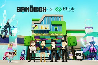 The Sandbox and Bitkub 
Team Up to Enhance SEA Metaverse Hub