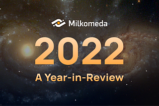 Milkomeda: A Year-in-Review