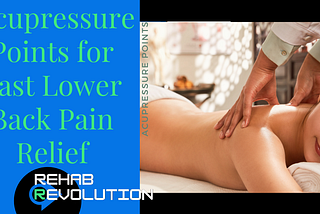 6 Acupressure Points For Lower Back Pain [Fast Relief]