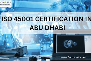 How can I get ISO 45001 certification in Abu Dhabi?