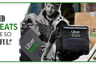 How did UberEats become so Successful?