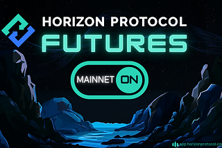 Horizon Futures Goes Live on Mainnet: Join the Action!