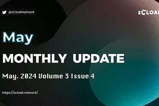 zCloak Network May Monthly Update