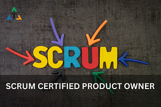 Scrum Certified Product Owner Role Guide in 2023