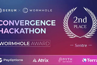 Sentre Protocol Won Wormhole Silver At Convergence Hackathon