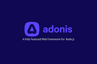 AdonisJS the Laravel Alternative for Node.js?