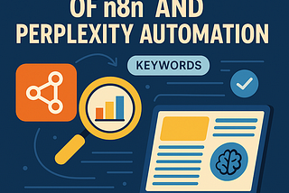 Unlocking the Power of n8n and PerplexityAutomation